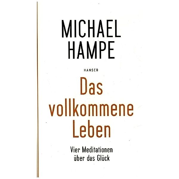 Das vollkommene Leben, Michael Hampe