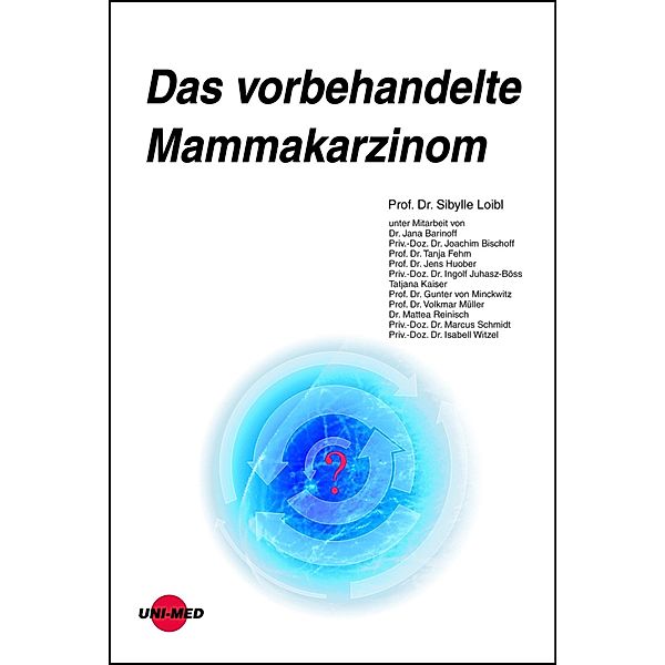 Das vorbehandelte Mammakarzinom / UNI-MED Science, Sibylle Loibl