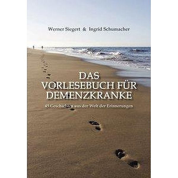 Das Vorlesebuch für Demenzkranke, Werner Siegert, Ingrid Schumacher