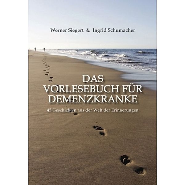 Das Vorlesebuch für Demenzkranke, Werner Siegert, Ingrid Schumacher