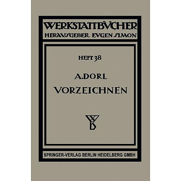 Das Vorzeichnen im Kessel- und Apparatebau / Werkstattbücher Bd.38, Arno Dorl