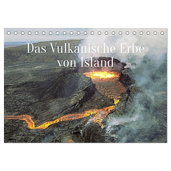 Das Vulkanische Erbe von Island (Tischkalender 2024 DIN A5 quer), CALVENDO Monatskalender, In X Tagen um die Welt
