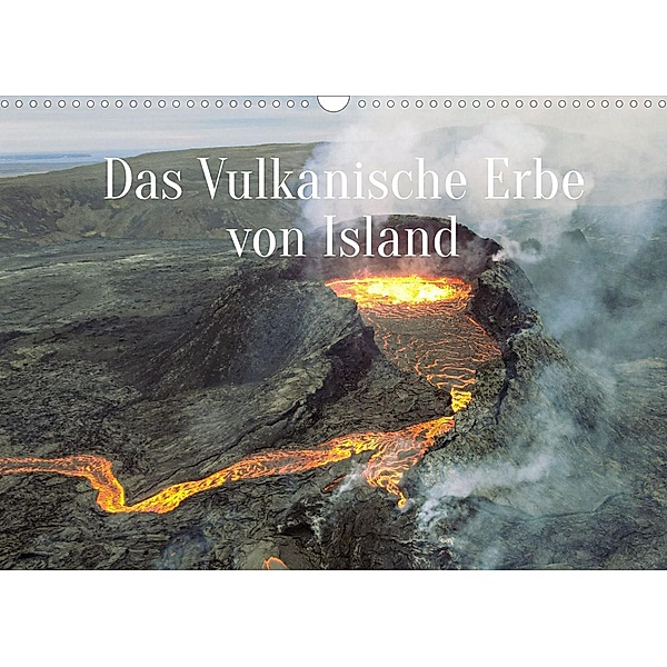 Das Vulkanische Erbe von Island (Wandkalender 2022 DIN A3 quer), In X Tagen um die Welt