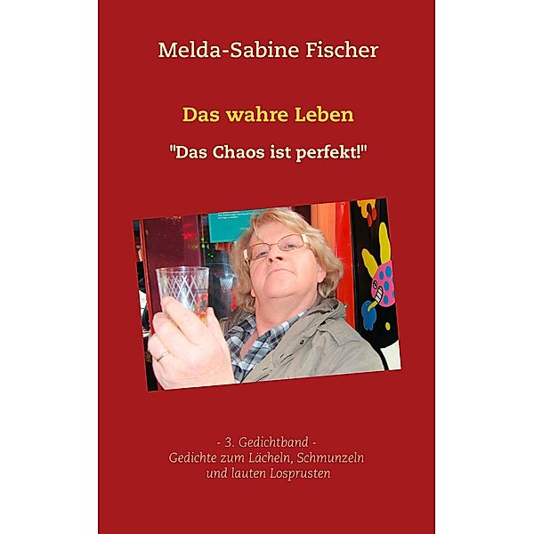 Das wahre Leben, Melda-Sabine Fischer