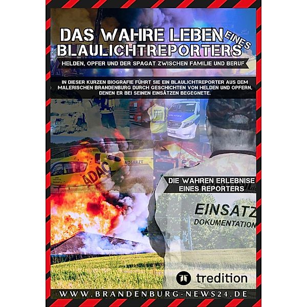 Das wahre Leben eines Blaulichtreporters, Brandenburg News 24