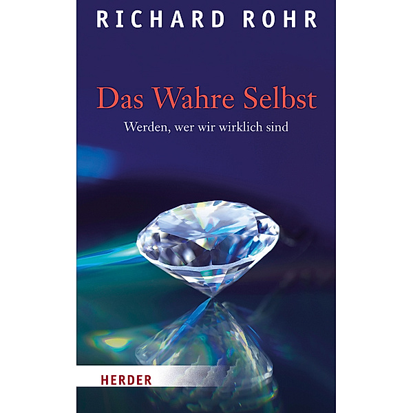 Das Wahre Selbst, Richard Rohr
