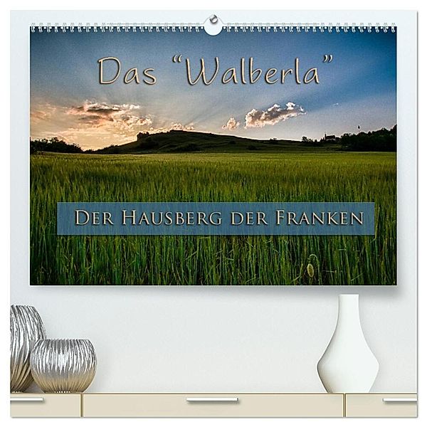 Das Walberla - Der Hausberg der Franken (hochwertiger Premium Wandkalender 2025 DIN A2 quer), Kunstdruck in Hochglanz, Calvendo, Alexander Kulla