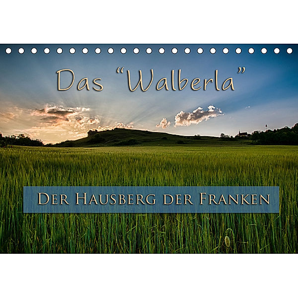 Das Walberla - Der Hausberg der Franken (Tischkalender 2019 DIN A5 quer), Alexander Kulla