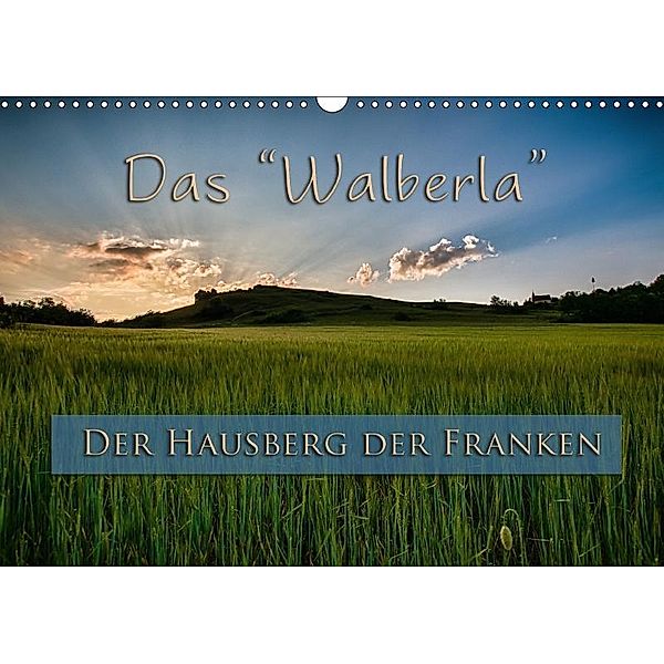 Das Walberla - Der Hausberg der Franken (Wandkalender 2017 DIN A3 quer), Alexander Kulla