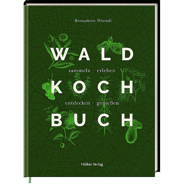 Das Wald-Kochbuch, Bernadette Wörndl