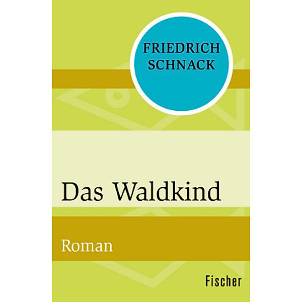 Das Waldkind, Friedrich Schnack
