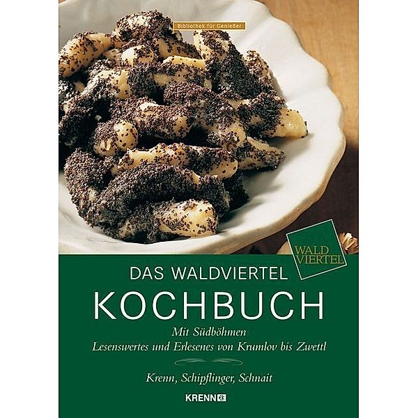 Das Waldviertel Kochbuch, Inge Krenn, Rupert Schnait