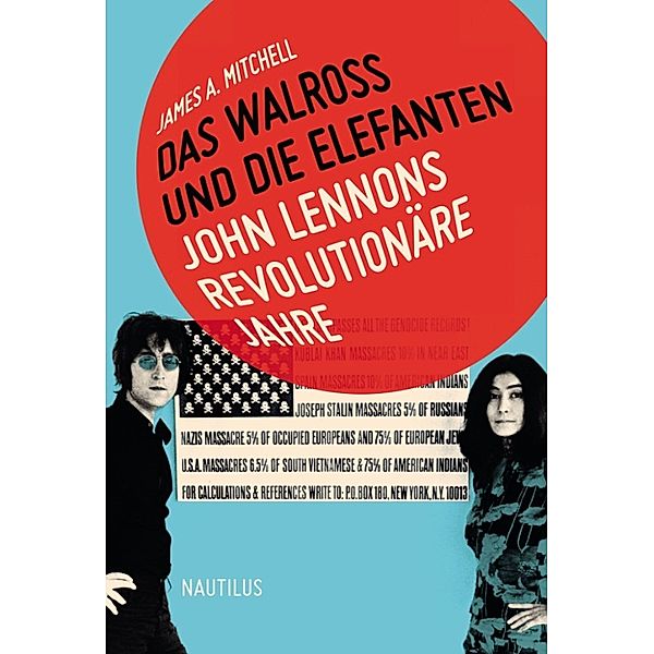 Das Walross und die Elefanten. John Lennons revolutionäre Jahre, James A. Mitchell