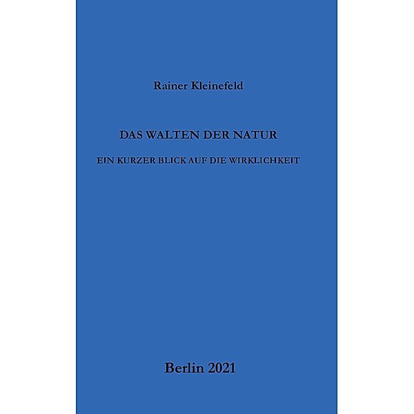Das Walten der Natur, Rainer Kleinefeld