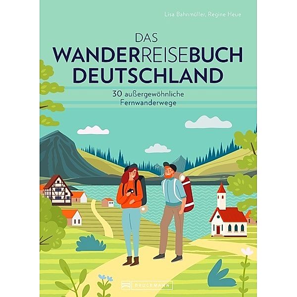 Das Wanderreisebuch Deutschland, Lisa Bahnmüller, Regine Heue