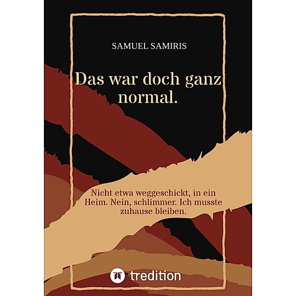 Das war doch ganz normal., Samuel Samiris