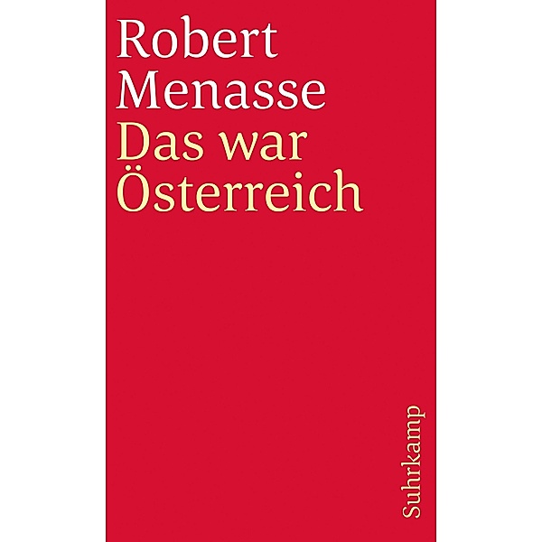 Das war Österreich / suhrkamp taschenbücher Allgemeine Reihe Bd.3691, Robert Menasse