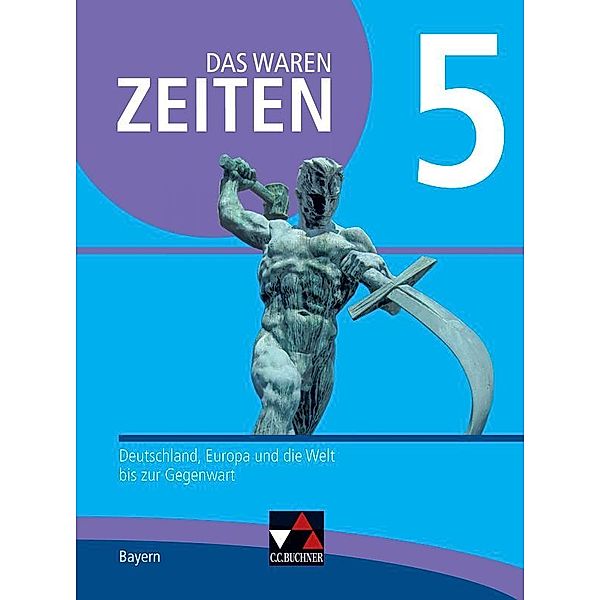 Das waren Zeiten 5 Schülerband  Neue Ausgabe Gymnasium in Bayern, Dieter Brückner, Jan Castner, Josef Koller, Michael Mayer