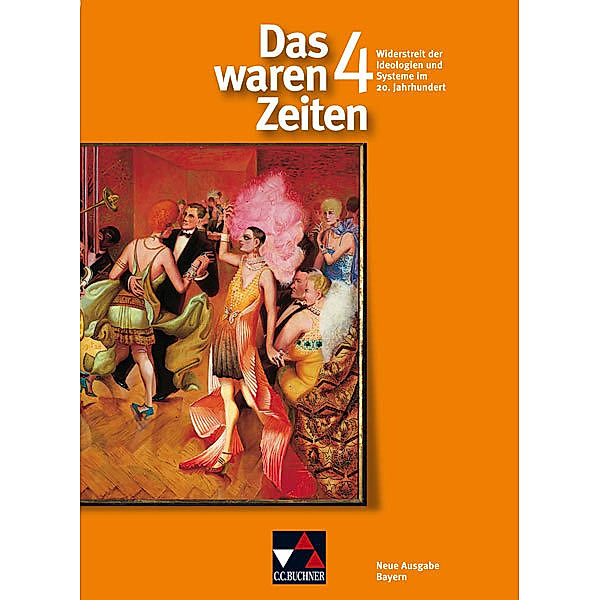 Das waren Zeiten, Neue Ausgabe Bayern (G8): Bd.4 Das waren Zeiten - Neue Ausgabe Bayern / Das waren Zeiten Bayern 4