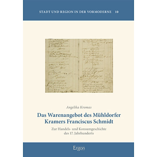Das Warenangebot des Mühldorfer Kramers Franciscus Schmidt, Angelika Kromas
