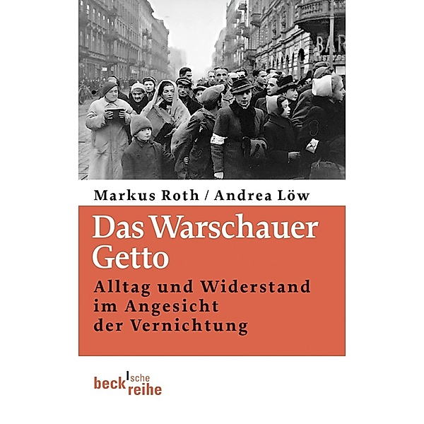 Das Warschauer Getto / Beck'sche Reihe Bd.6087, Andrea Löw, Markus Roth