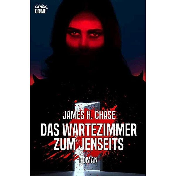 DAS WARTEZIMMER ZUM JENSEITS, James H. Chase