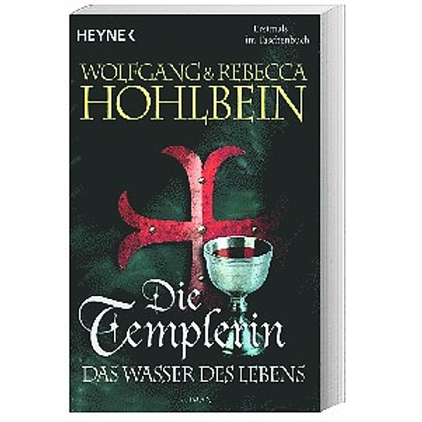 Das Wasser des Lebens / Die Templer Saga Bd.4, Wolfgang Hohlbein, Rebecca Hohlbein