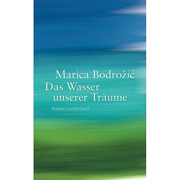 Das Wasser unserer Träume, Marica Bodrozic