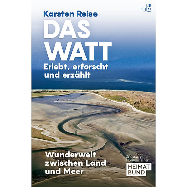 Das Watt. Erlebt, erforscht und erzählt, Karsten Reise