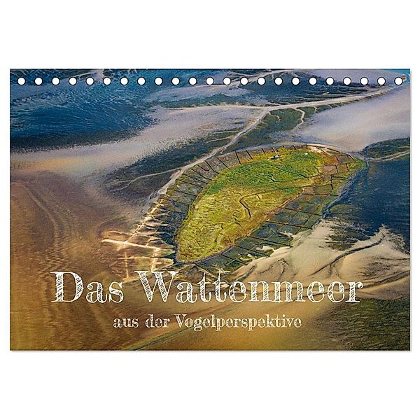 Das Wattenmeer aus der Vogelperspektive (Tischkalender 2024 DIN A5 quer), CALVENDO Monatskalender, Peter Schürholz