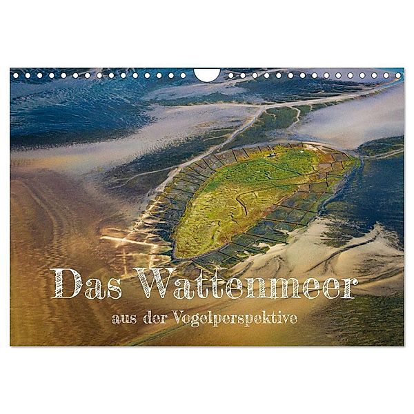 Das Wattenmeer aus der Vogelperspektive (Wandkalender 2024 DIN A4 quer), CALVENDO Monatskalender, Peter Schürholz