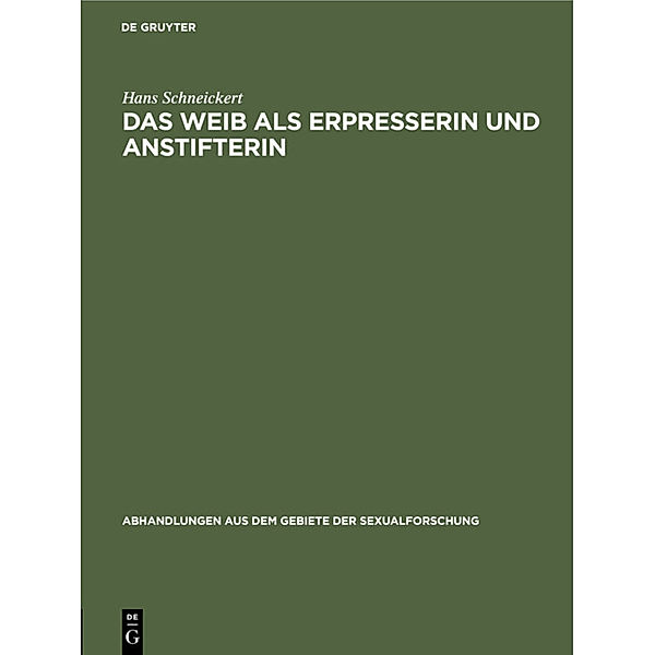 Das Weib als Erpresserin und Anstifterin, Hans Schneickert