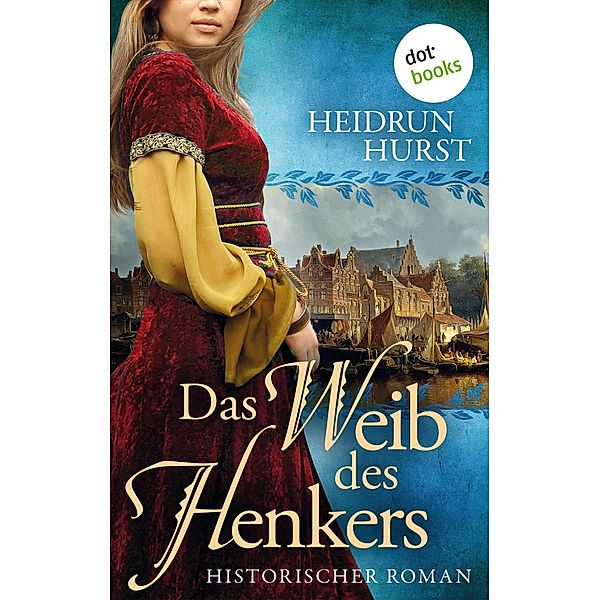 Das Weib des Henkers / Straßburg-Saga Bd.3, Heidrun Hurst