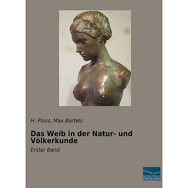 Das Weib in der Natur- und Völkerkunde, H. Ploss, Max Bartels