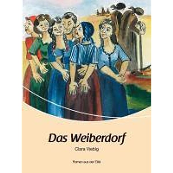 Das Weiberdorf, Clara Viebig