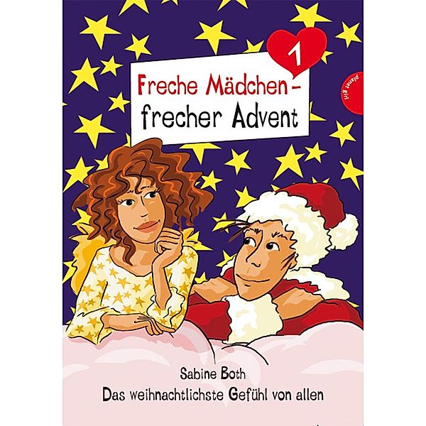 Das weihnachtlichste Gefühl von allen / Freche Mädchen - frecher Advent Bd.1, Sabine Both