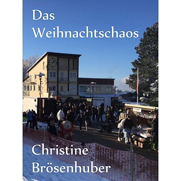 Das Weihnachtschaos, Christine Brösenhuber