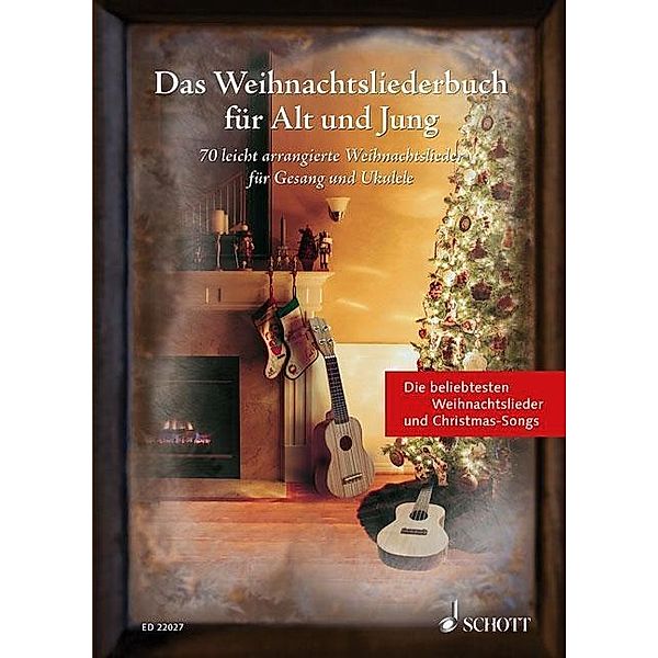 Das Weihnachtsliederbuch für Alt und Jung, für Gesang und Ukulele