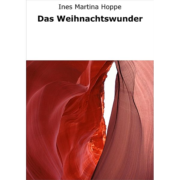 Das Weihnachtswunder, Ines Martina Hoppe