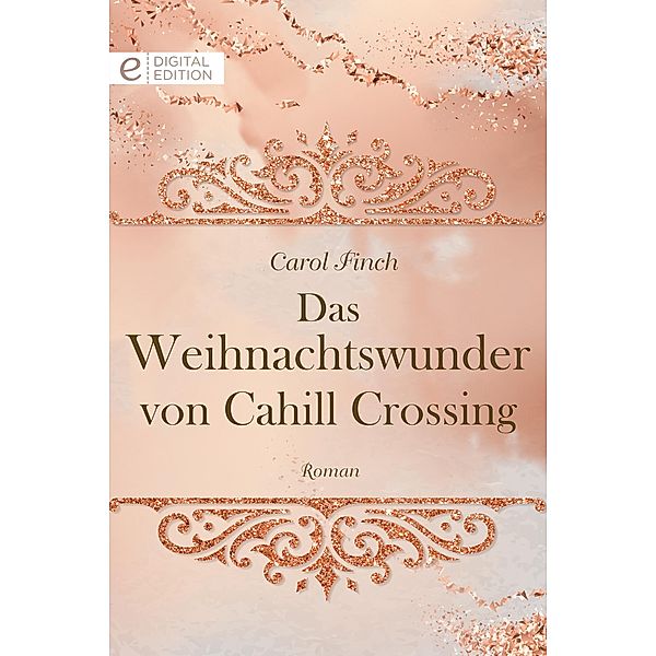 Das Weihnachtswunder von Cahill Crossing, Carol Finch