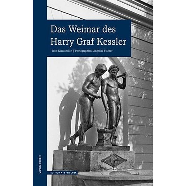 Das Weimar des Harry Graf Kessler, Klaus Bellin, Angelika Fischer