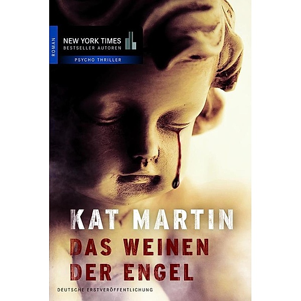 Das Weinen der Engel / New York Times Bestseller Autoren Thriller, Kat Martin
