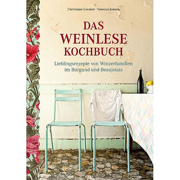 Das Weinlese-Kochbuch, Christiane Leesker, Vanessa Jansen