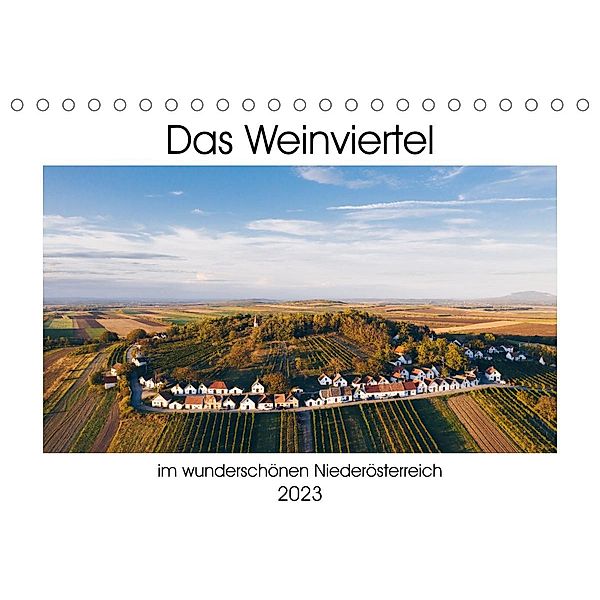 Das Weinviertel im wunderschönen Niederösterreich.AT-Version  (Tischkalender 2023 DIN A5 quer), Martin Dworschak