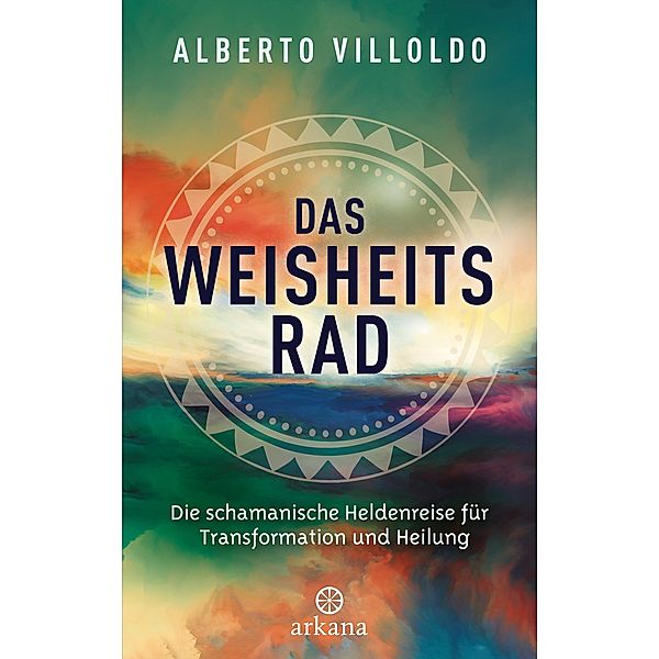 Das Weisheitsrad, Alberto Villoldo