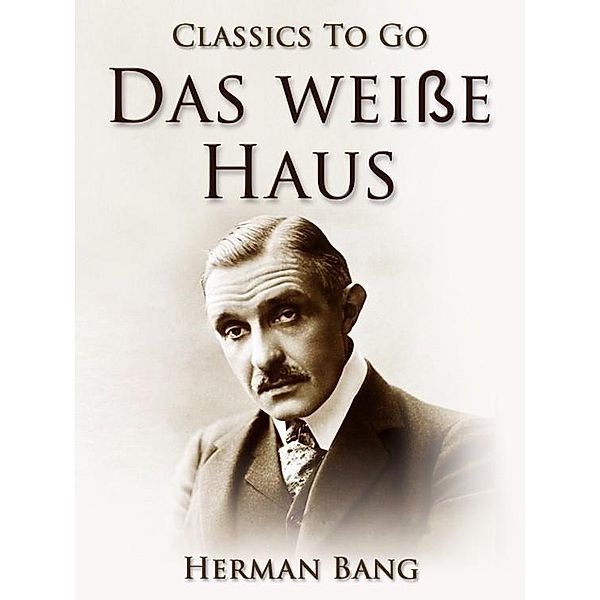 Das weiße Haus, Herman Bang