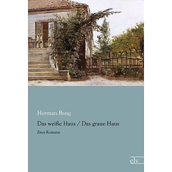 Das weiße Haus / Das graue Haus, Herman Bang