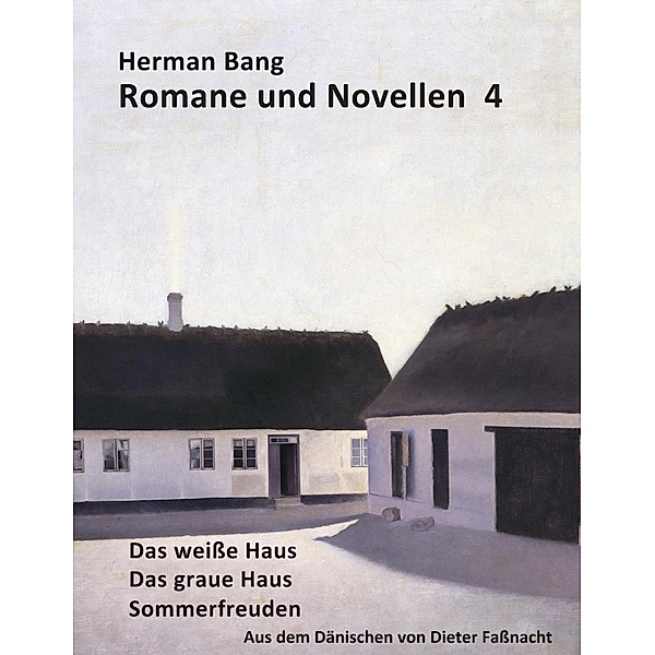 Das weisse Haus, Das graue Haus, Sommerfreuden, Herman Bang