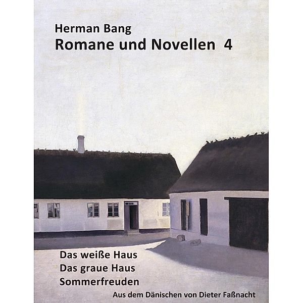 Das weiße Haus, Das graue Haus, Sommerfreuden, Herman Bang