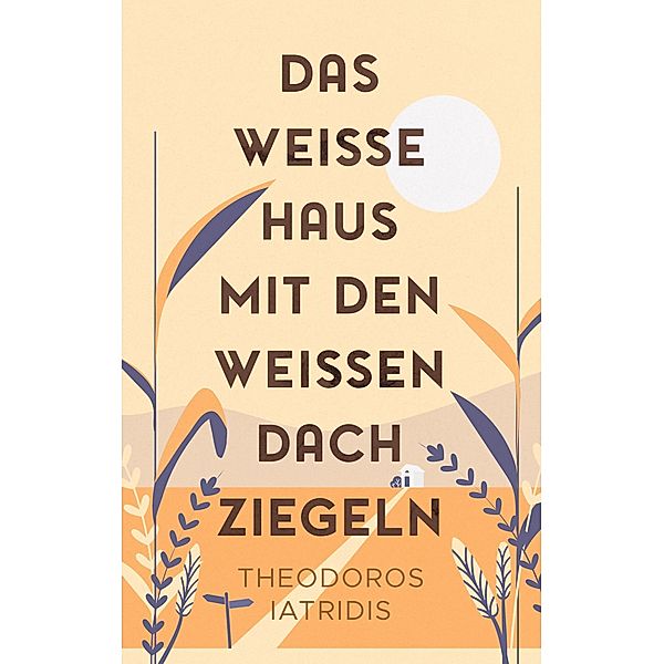 Das weisse Haus mit den weissen Dachziegeln, Theodoros Iatridis